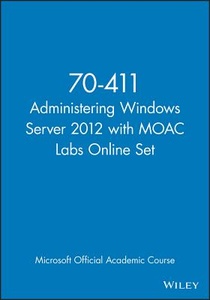 70-411 Administering Windows Server 2012 with MOAC Labs Online Set