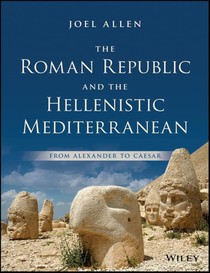 The Roman Republic and the Hellenistic Mediterranean