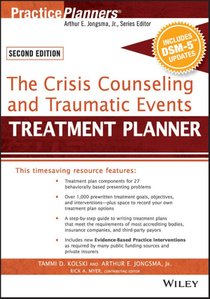 The Crisis Counseling and Traumatic Events Treatment Planner, with DSM-5 Updates, 2e