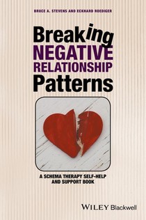Breaking Negative Relationship Patterns - A Schema Therapy Self-Help and Support Book voorzijde