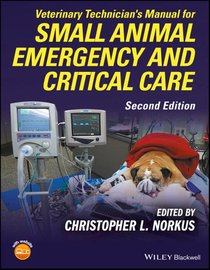 Veterinary Technician's Manual for Small Animal Emergency and Critical Care