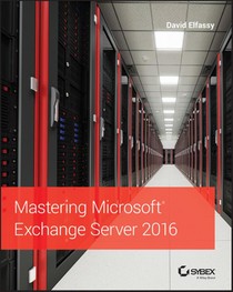 Mastering Microsoft Exchange Server 2016