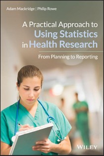 A Practical Approach to Using Statistics in Health Research