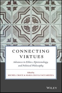 Connecting Virtues: Advances in Ethics, Epistemology, and Political Philosophy