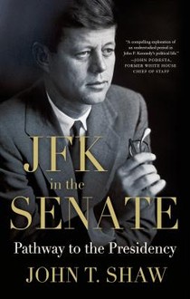 JFK in the Senate: Pathway to the Presidency voorzijde