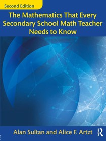 The Mathematics That Every Secondary School Math Teacher Needs to Know