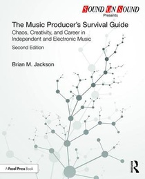 The Music Producer’s Survival Guide