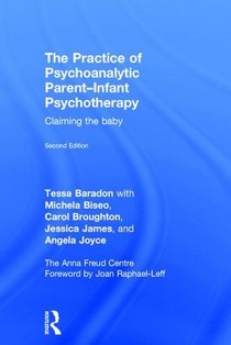 The Practice of Psychoanalytic Parent-Infant Psychotherapy