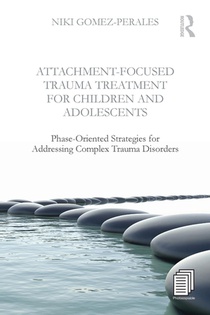 Attachment-Focused Trauma Treatment for Children and Adolescents voorzijde