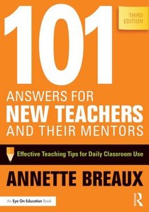 101 Answers for New Teachers and Their Mentors