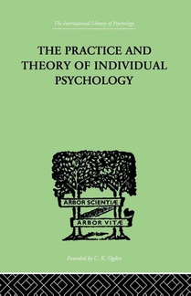 The Practice And Theory Of Individual Psychology