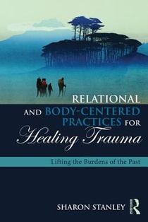 Relational and Body-Centered Practices for Healing Trauma voorzijde