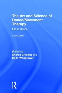 The Art and Science of Dance/Movement Therapy