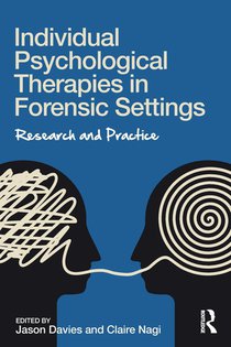 Individual Psychological Therapies in Forensic Settings