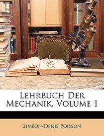 Poisson, S: Lehrbuch Der Mechanik