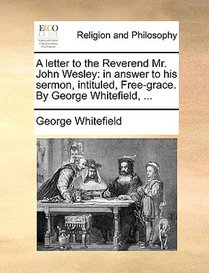 A Letter to the Reverend Mr. John Wesley