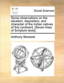Some Observations on the Situation, Disposition, and Character of the Indian Natives of This Continent. [Seven Lines of Scripture Texts].
