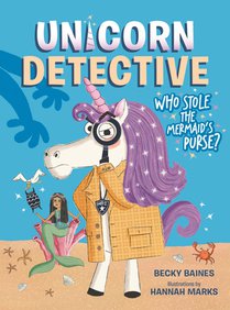 Unicorn Detective 1: Who Stole the Mermaid's Purse?