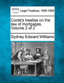 Coote's treatise on the law of mortgages. Volume 2 of 2
