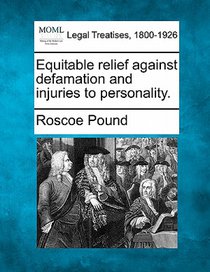 Equitable relief against defamation and injuries to personality.