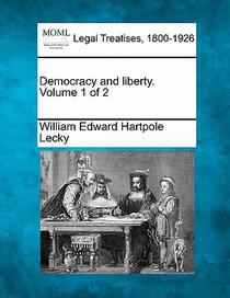 Democracy and liberty. Volume 1 of 2