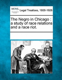 The Negro in Chicago: a study of race relations and a race riot.