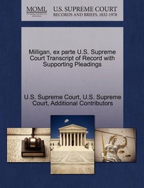 Milligan, Ex Parte U.S. Supreme Court Transcript of Record with Supporting Pleadings