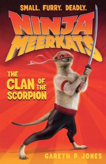 Ninja Meerkats (#1): The Clan of the Scorpion