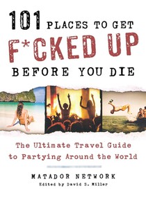 101 Places to Get F*cked Up Before You Die voorzijde