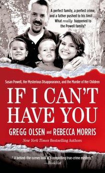 If I Can't Have You: Susan Powell, Her Mysterious Disappearance, and the Murder of Her Children voorzijde