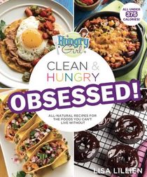 Hungry Girl Clean & Hungry OBSESSED!