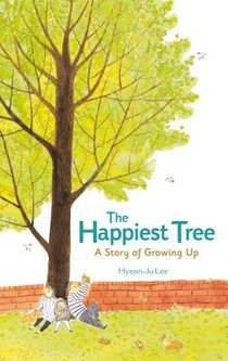 The Happiest Tree: A Story of Growing Up voorzijde