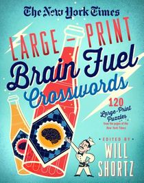 New York Times Large-Print Brain Fuel Crosswords: 120 Large-Print