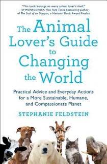 The Animal Lover's Guide to Changing the World