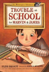 Broach, E: Trouble at School for Marvin & James