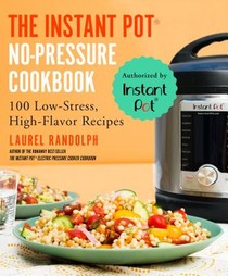 The Instant Pot (R) No-Pressure Cookbook