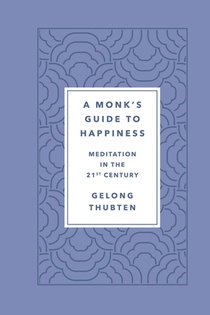 A Monk's Guide to Happiness