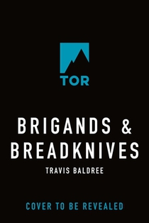 Baldree, T: Brigands & Breadknives