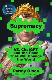 Supremacy: Ai, Chatgpt, and the Race That Will Change the World