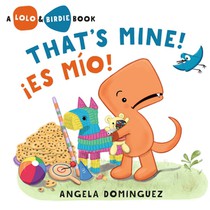 Lolo and Birdie: That's Mine! / !Es Mio! (Spanish bilingual)