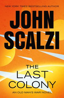 The Last Colony: An Old Man's War Novel