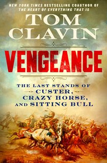 Vengeance: The Last Stands of Custer, Crazy Horse, and Sitting Bull