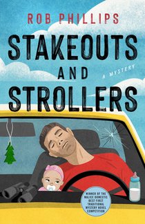 Stakeouts and Strollers: A Mystery