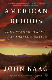 American Bloods: The Untamed Dynasty That Shaped a Nation