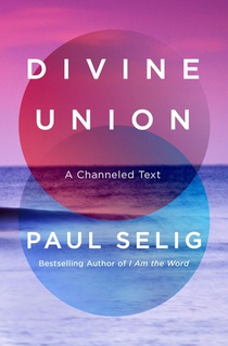 Divine Union: The Essential Path to Oneness