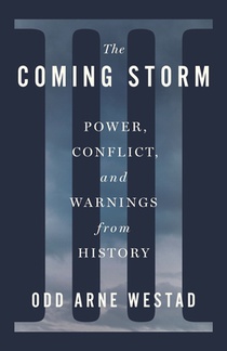 The Coming Storm: Power, Conflict, and Warnings from History