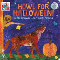 The Howl for Halloween! with Brown Bear and Friends