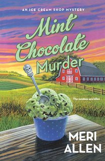 Mint Chocolate Murder: An Ice Cream Shop Mystery