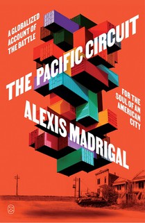 The Pacific Circuit: A Globalized Account of the Battle for the Soul of an American City