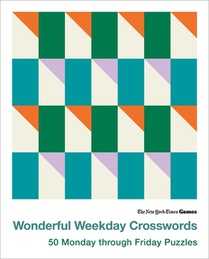 New York Times Games Wonderful Weekday Crosswords: 50 Monday Through Friday Puzzles